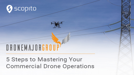 5 steps to mastering your commercial drone operations