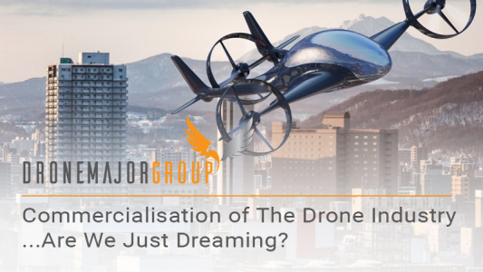 Commercialisation of the Drone Industry...are we just dreaming?