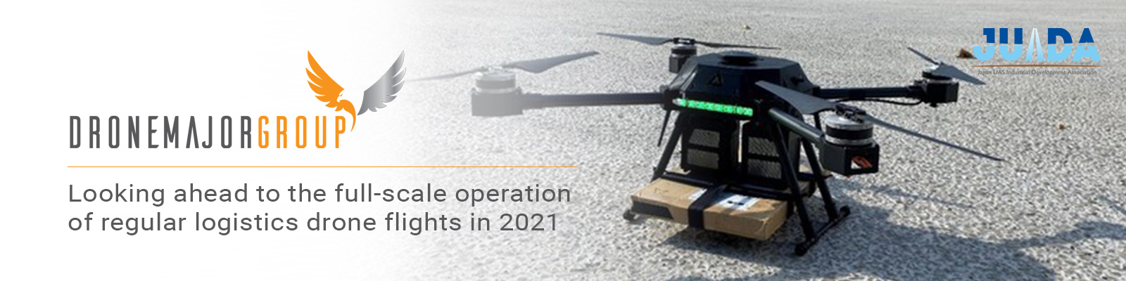 Looking ahead to the full-scale operation of regular logistics drone flights in 2021