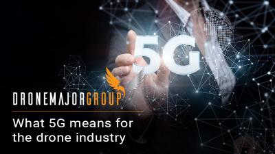 the drone industry and how it will change with the introduction of 5G technology